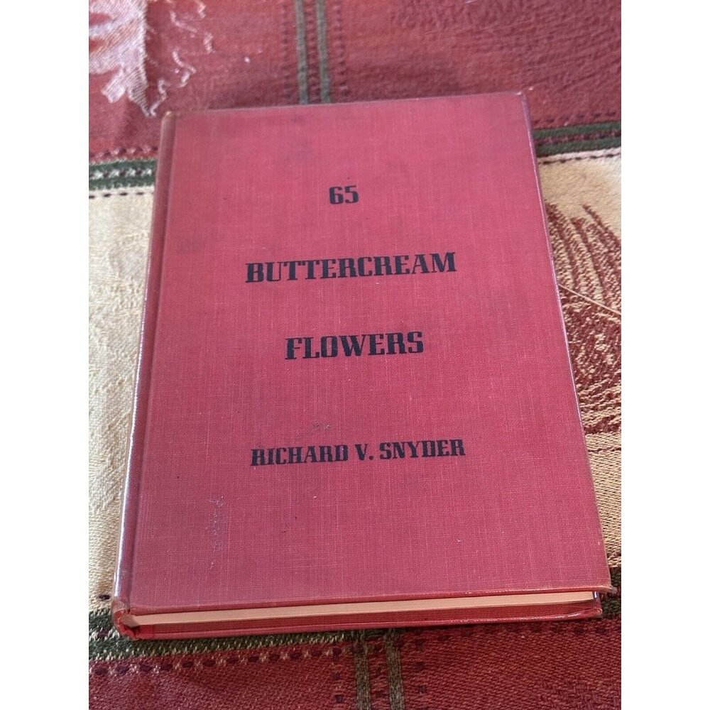 65 Buttercream Flowers Illustrated Snyder, Richard 1st Edition No DJ 1957